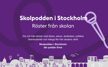 Skolpodden i Stockholm, röster från skolan, om och från skolan. Där poddar finns.